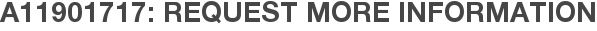 A11901717: Request More Information