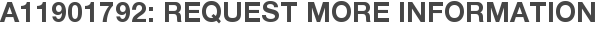 A11901792: Request More Information