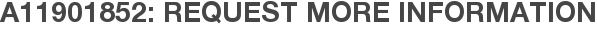A11901852: Request More Information