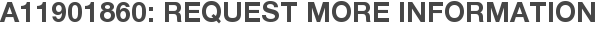 A11901860: Request More Information