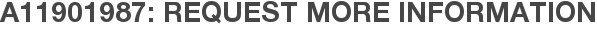 A11901987: Request More Information