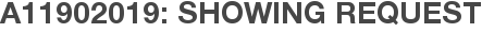 A11902019: Showing Request