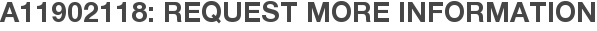 A11902118: Request More Information