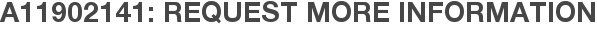 A11902141: Request More Information