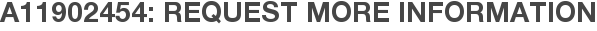 A11902454: Request More Information