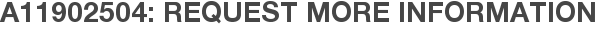 A11902504: Request More Information
