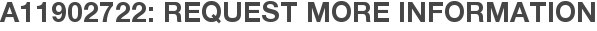 A11902722: Request More Information