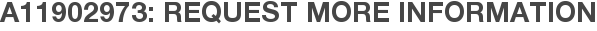 A11902973: Request More Information