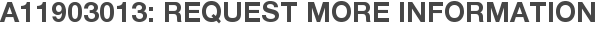 A11903013: Request More Information