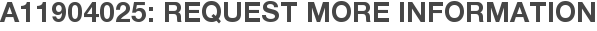 A11904025: Request More Information