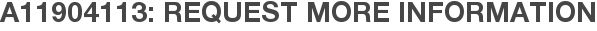 A11904113: Request More Information