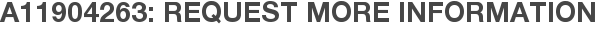 A11904263: Request More Information