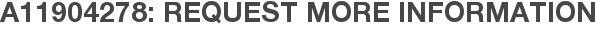 A11904278: Request More Information