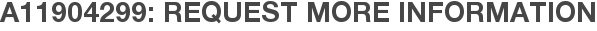 A11904299: Request More Information