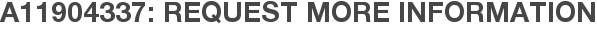 A11904337: Request More Information