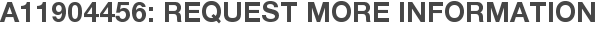 A11904456: Request More Information