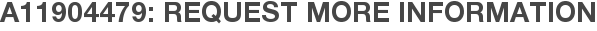 A11904479: Request More Information