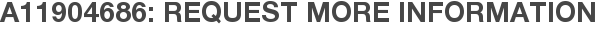 A11904686: Request More Information