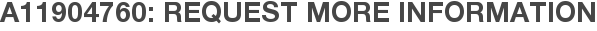 A11904760: Request More Information