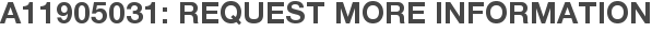 A11905031: Request More Information