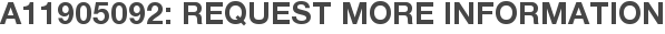 A11905092: Request More Information