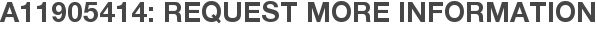 A11905414: Request More Information