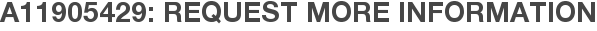A11905429: Request More Information