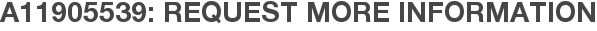 A11905539: Request More Information