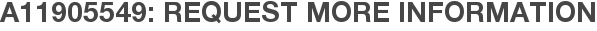 A11905549: Request More Information
