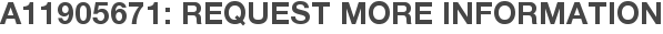 A11905671: Request More Information