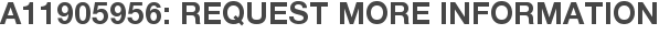A11905956: Request More Information