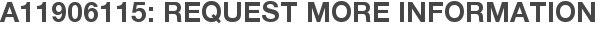 A11906115: Request More Information
