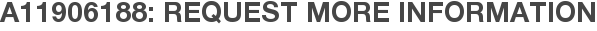 A11906188: Request More Information