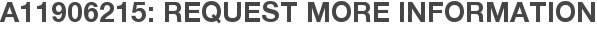 A11906215: Request More Information