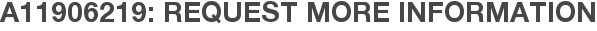 A11906219: Request More Information