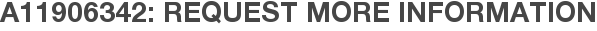 A11906342: Request More Information