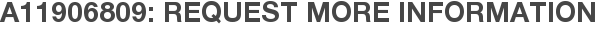 A11906809: Request More Information