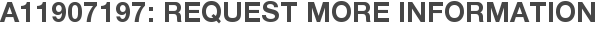A11907197: Request More Information