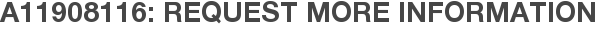 A11908116: Request More Information
