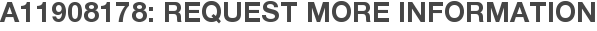 A11908178: Request More Information