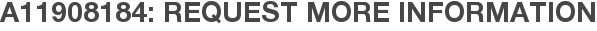 A11908184: Request More Information