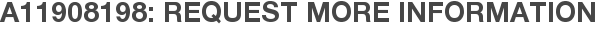 A11908198: Request More Information
