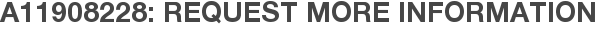 A11908228: Request More Information