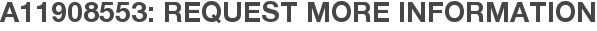 A11908553: Request More Information