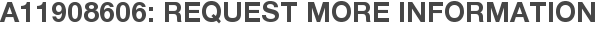 A11908606: Request More Information