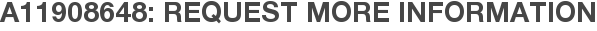 A11908648: Request More Information