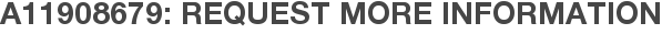 A11908679: Request More Information