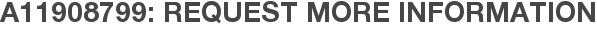 A11908799: Request More Information