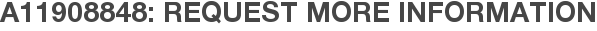 A11908848: Request More Information