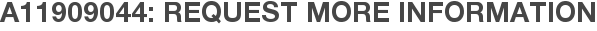 A11909044: Request More Information